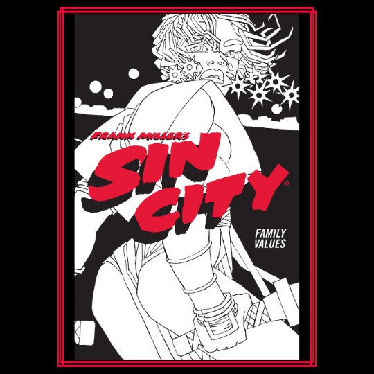 Frank Miller's Sin City Volume 5: Family Values (Fourth Edition).